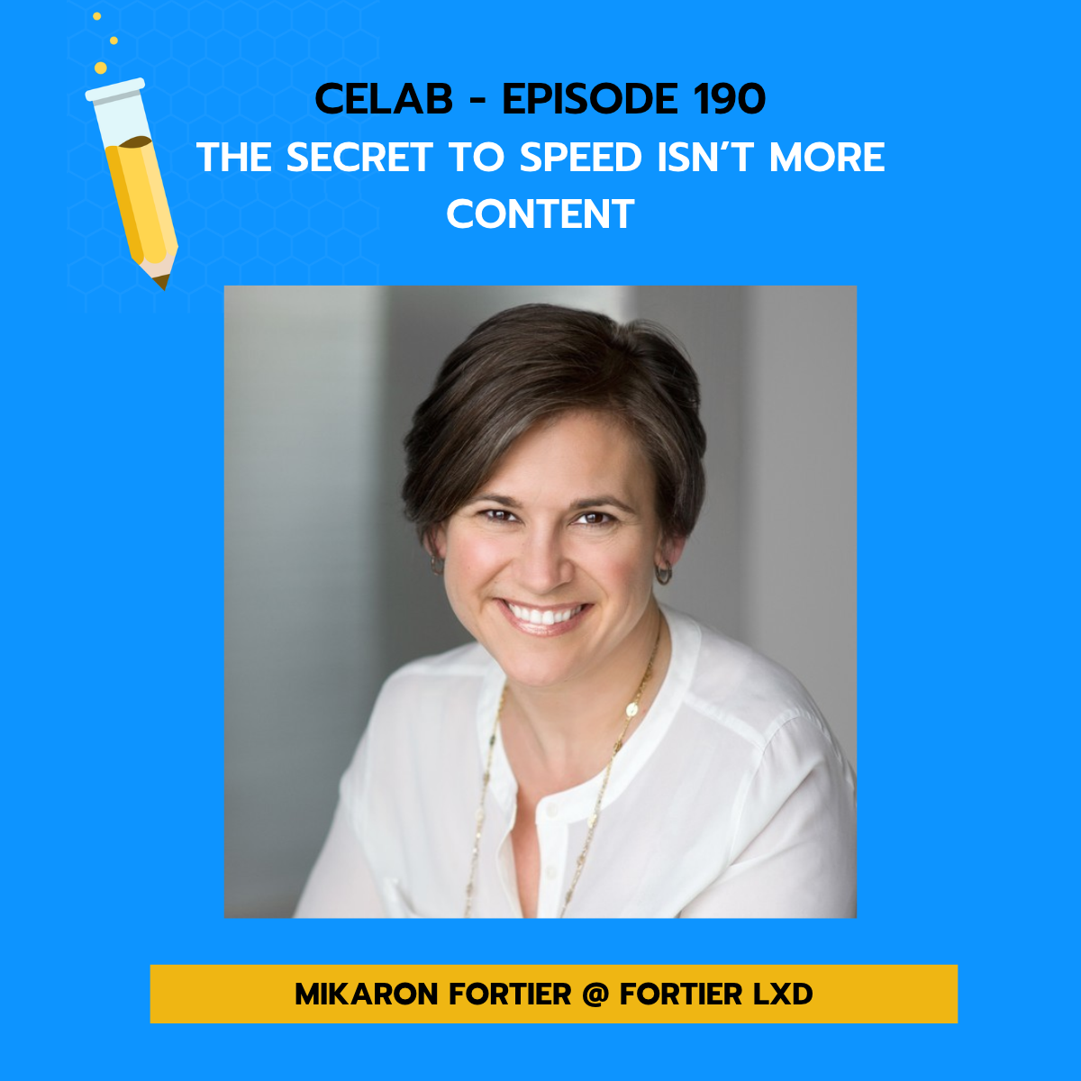 CELab - Ep 190 - The Secret to Speed Isn’t More Content: Mikaron Fortier on Customer Education Through an OD Lens