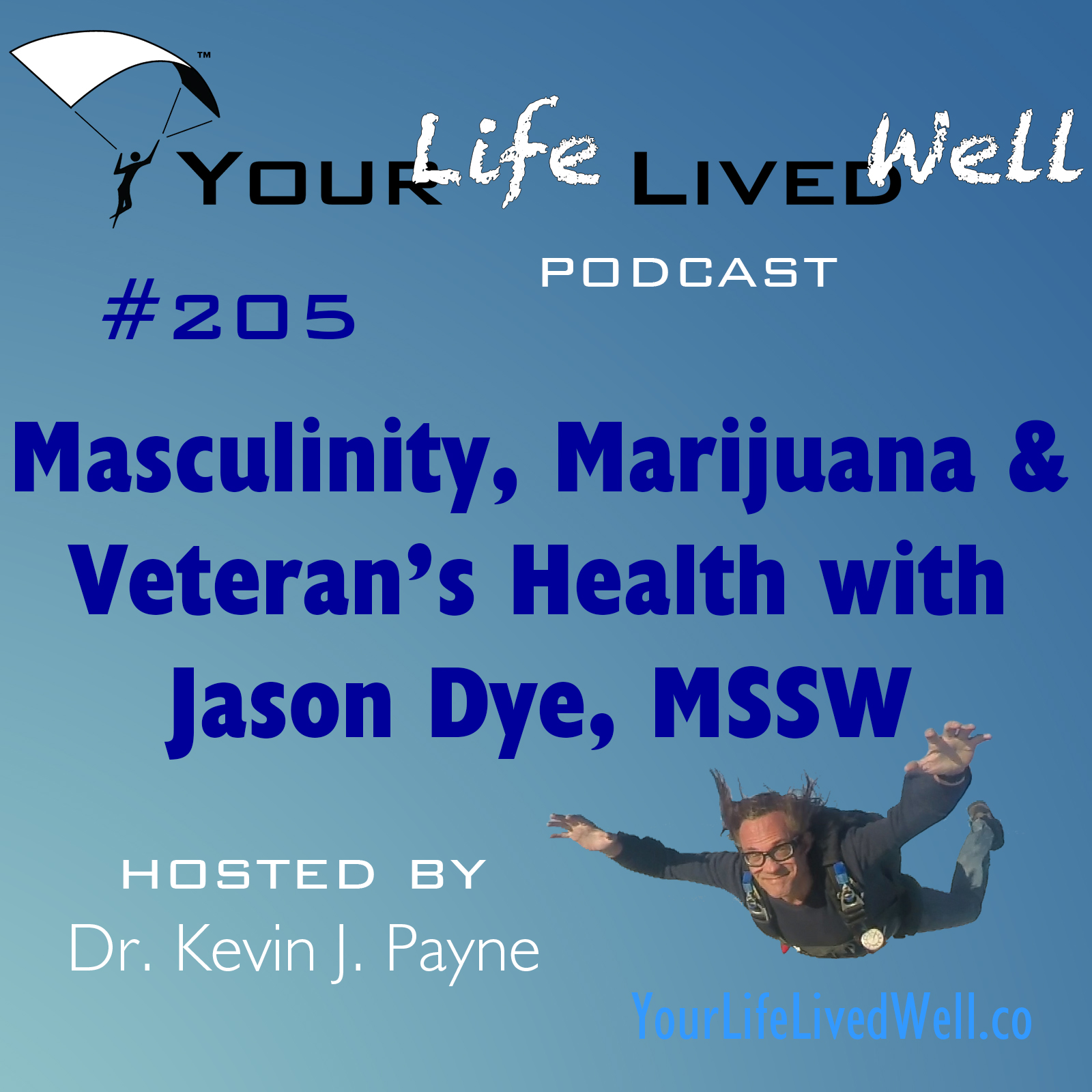 Masculinity, Marijuana & Veteran’s Health with Jason Dye, LSCSW