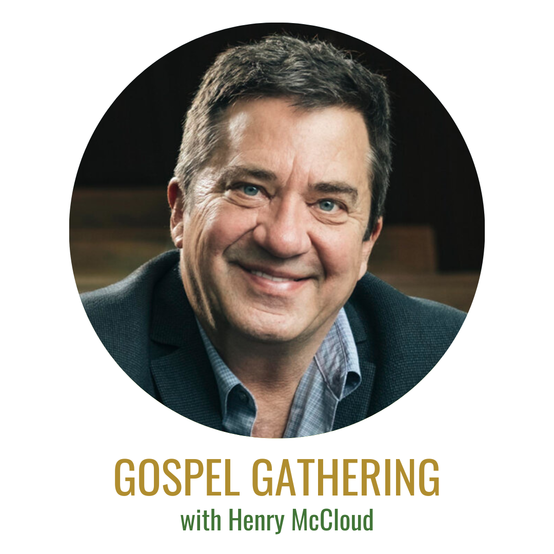 Gospel Gathering: Dr. Henry Cloud on Healing and Health for Pastors Amidst Crisis, Part 1