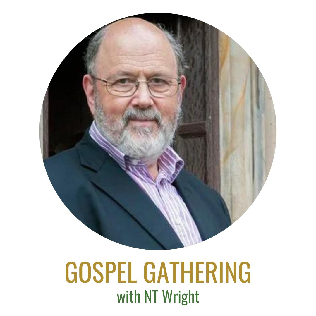 Gospel Gathering: NT Wright on New Creation Reality in a Fragile World, Part 1