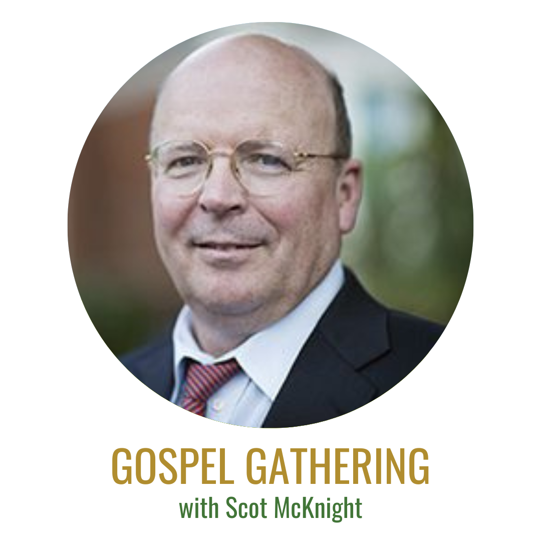 Gospel Gathering: Dr. Scot McKnight on Restoring a Goodness Culture, Part 1