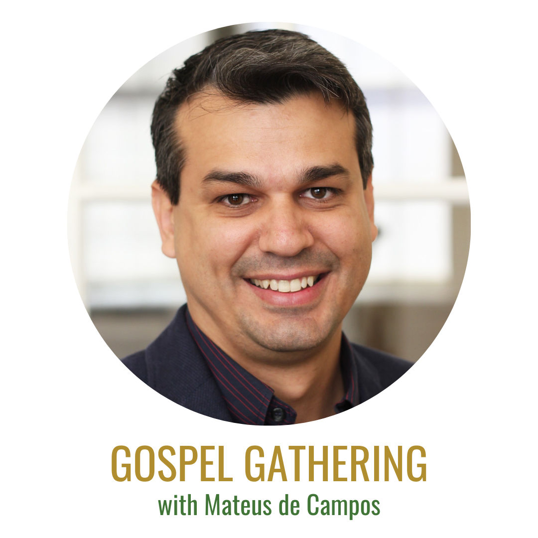 Gospel Gathering: Part 1 with Mateus De Campos on Reframing Discipleship