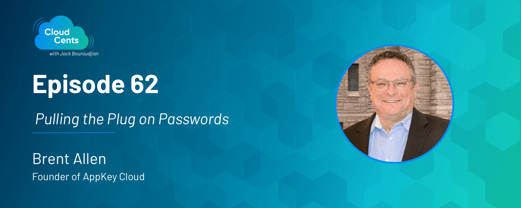 Episode 62 - Pulling the Plug on Passwords