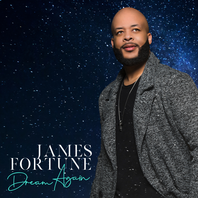 James Fortune’s New Project Gives You Courage & Encourages You To ‘Dream Again’