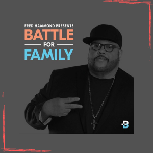 Fred Hammond & Willie Moore, Jr to Host “Battle For Family” Benefiting Vulnerable Kids & Families