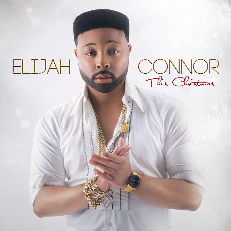 This Christmas With Detroit&#8217;s Own Elijah Connor [[Interview]]