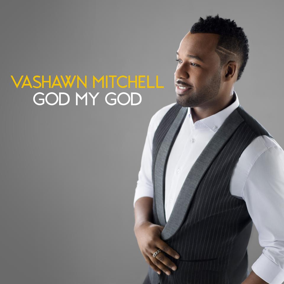 Health Challenge Inspires VaShawn Mitchell&#8217;s New Single, &#8220;God My God&#8221;