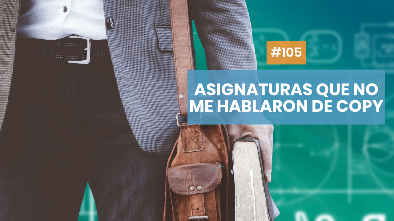 Copymelo #105: Las asignaturas de marketing en las que no me hablaron de copywriting