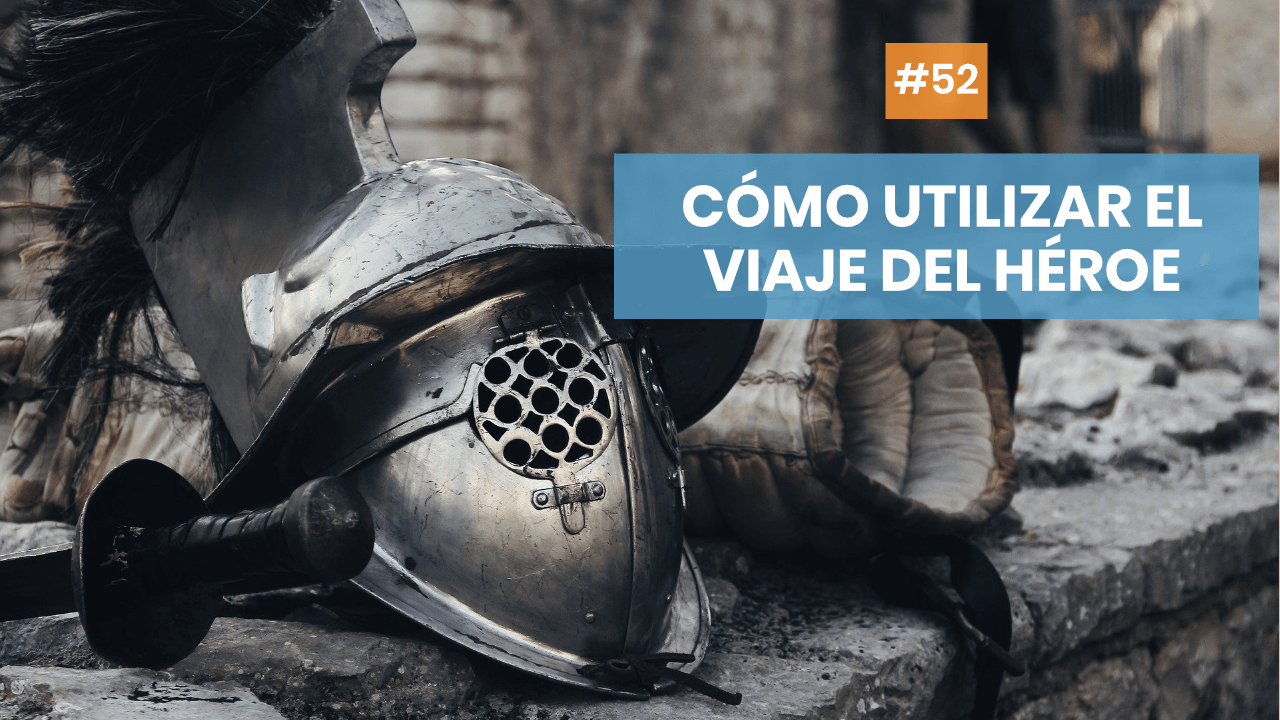 Copymelo #52: Cómo utilizar el viaje del héroe