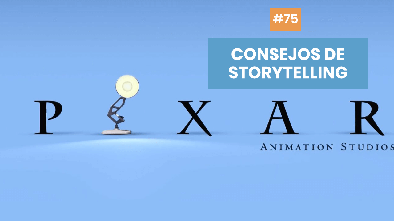 Copymelo #75: Consejos de storytelling de Pixar