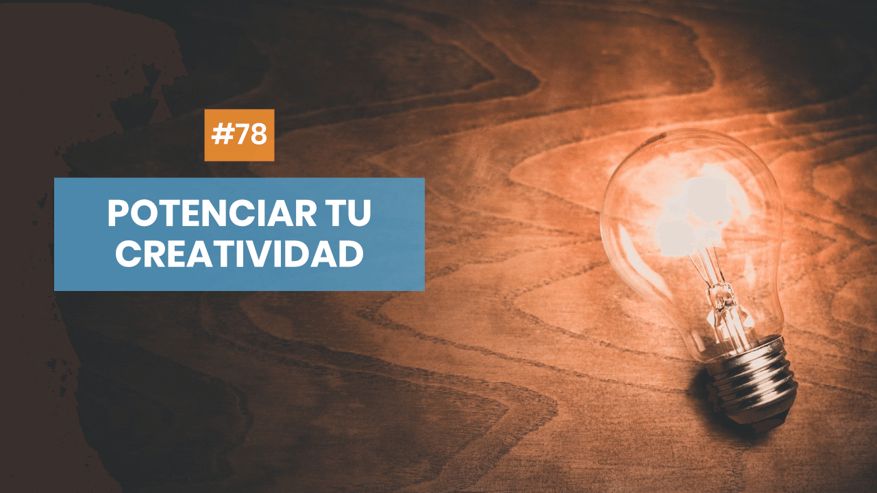 Copymelo #78: 3 consejos para potenciar tu creatividad como copywriter