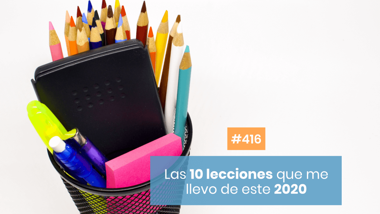 Copymelo #416: Los 10 aprendizajes que me llevo de 2020