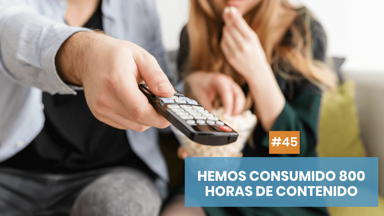 Copymelo #45: Consumes 800 horas de contenidos al año