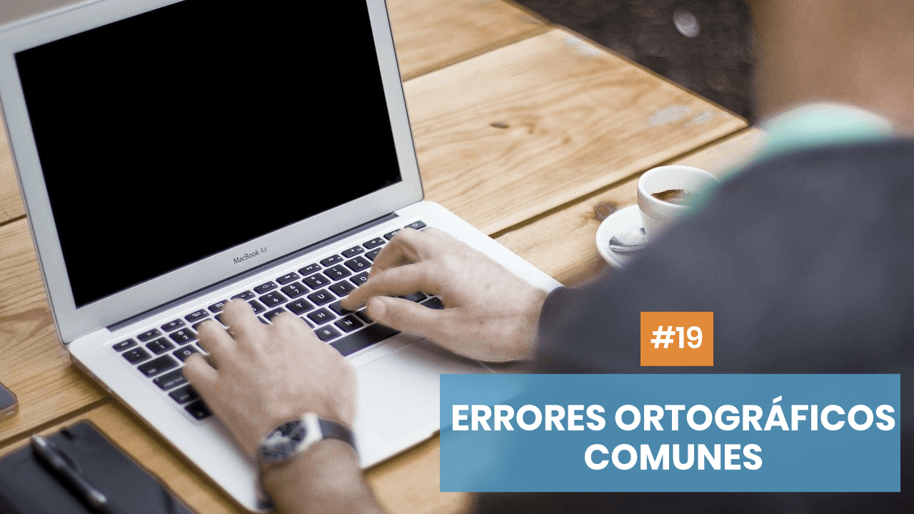 Copymelo #19: Los errores ortográficos más habituales