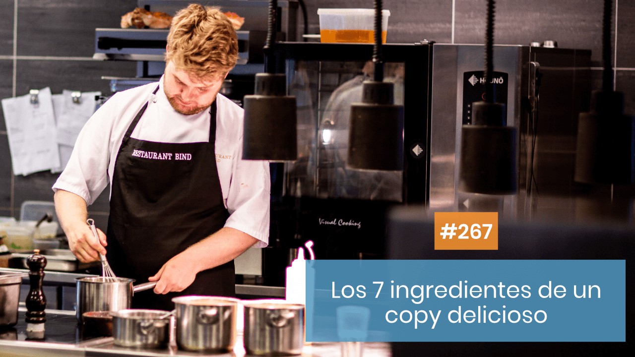 Copymelo #267: Los 7 deliciosos ingredientes que necesita tu copy para vender más