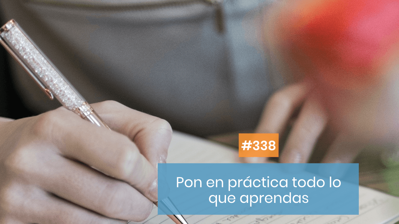 Copymelo #338: Pon en práctica todo lo que aprendas