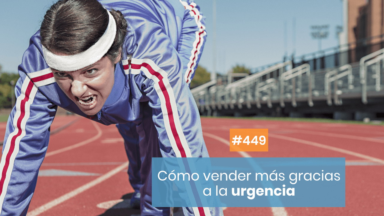 Copymelo #449: Por qué necesitas usar la Urgencia para vender por Email