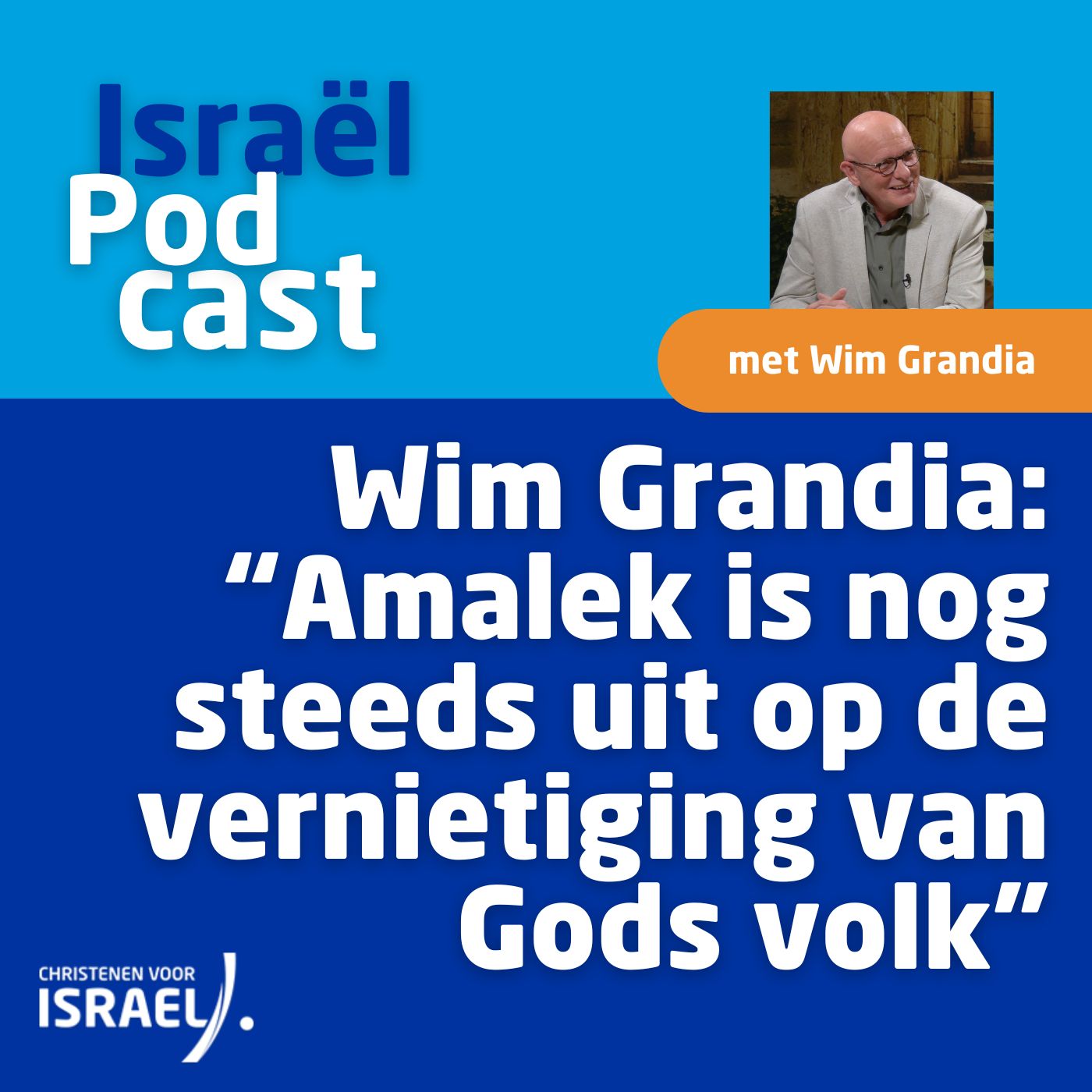 Podcast 28 oktober: Wim Grandia: “Amalek is nog steeds uit op de vernietiging van Gods volk”