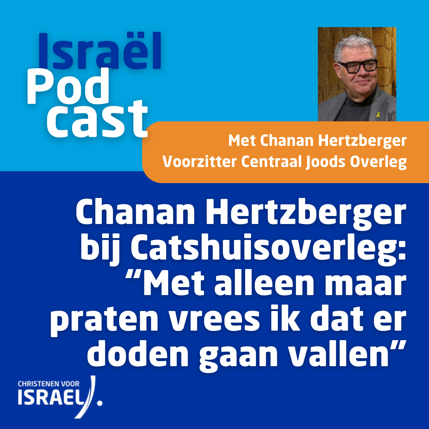 Podcast 13 november • Chanan Hertzberger bij Catshuisoverleg: “Met alleen maar praten vrees ik dat er doden gaan vallen”