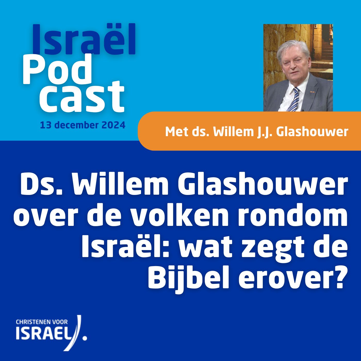 Podcast 13 december • Ds. Willem Glashouwer over de volken rondom Israël: wat zegt de Bijbel erover?