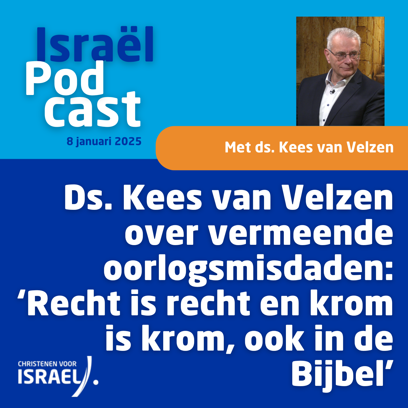 Podcast 8 januari • Kees van Velzen over vermeende oorlogsmisdaden: ‘Recht is recht en krom is krom, ook in de Bijbel’