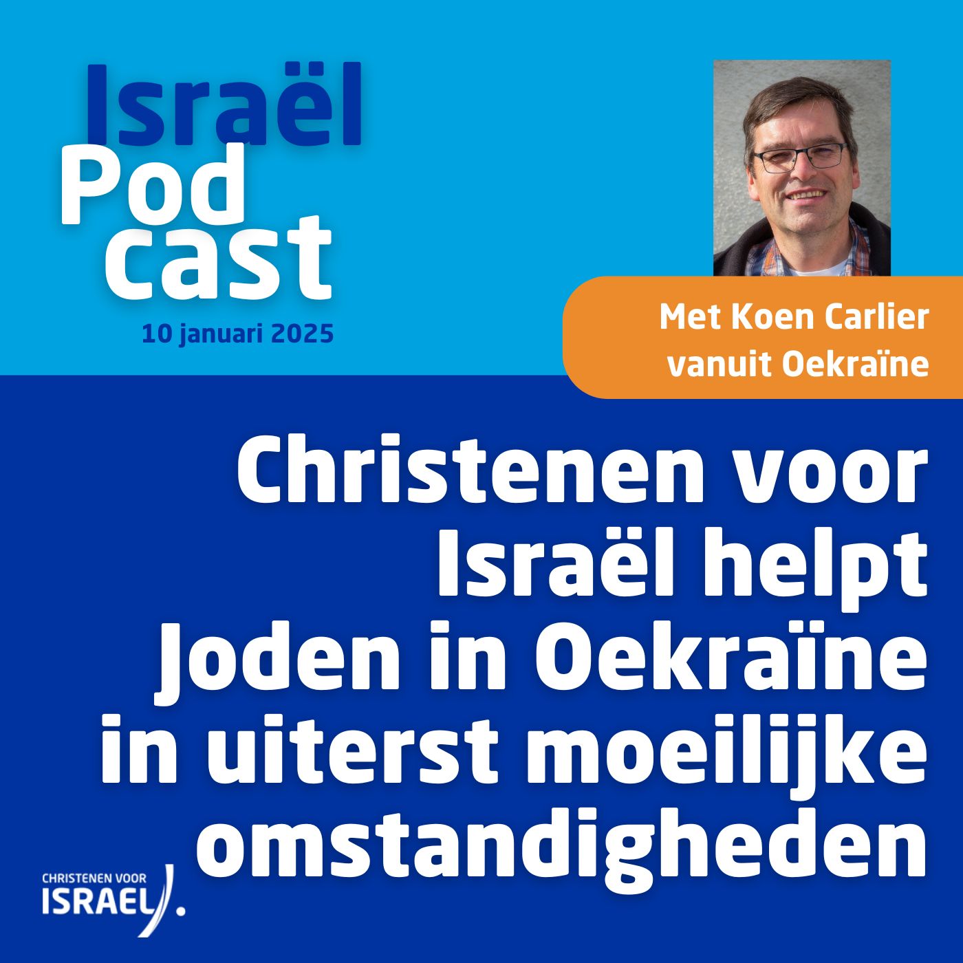 Podcast 10 januari • Christenen voor Israël helpt Joden in Oekraïne in uiterst moeilijke omstandigheden