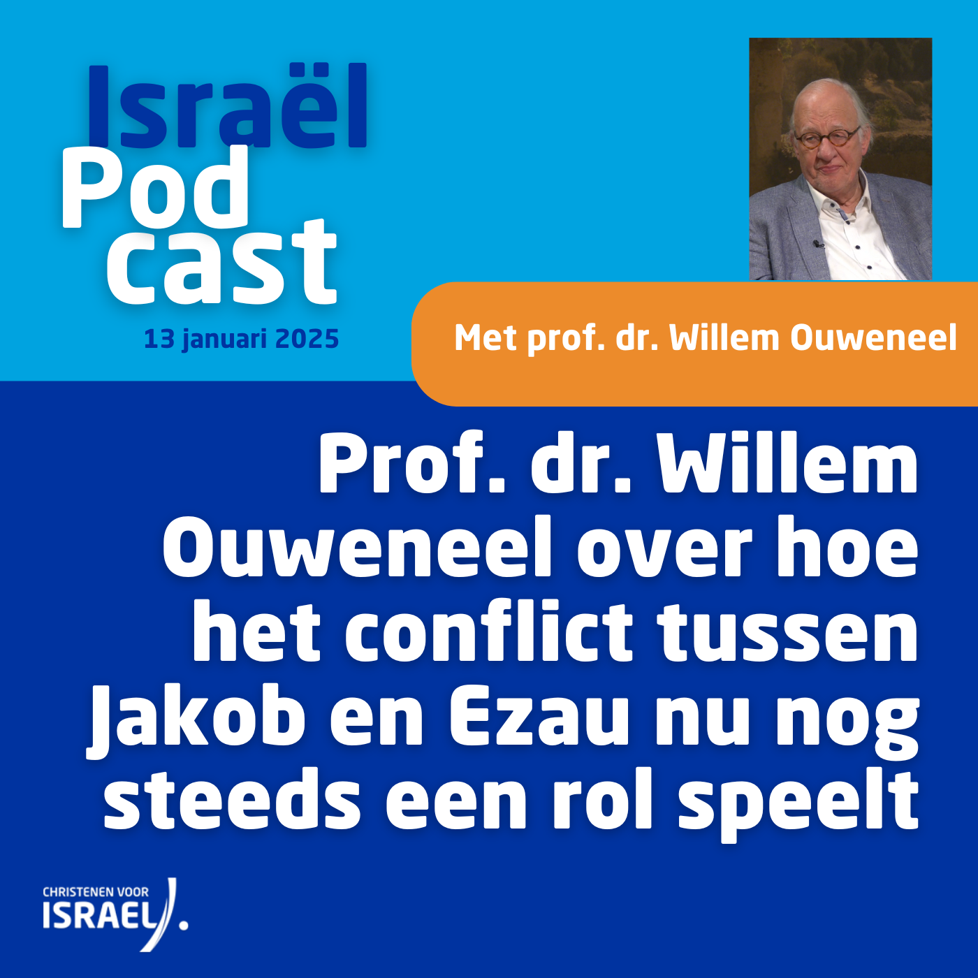 Podcast 13 januari • Prof. dr. Willem Ouweneel over hoe het conflict tussen Jakob en Ezau nu nog steeds een rol speelt