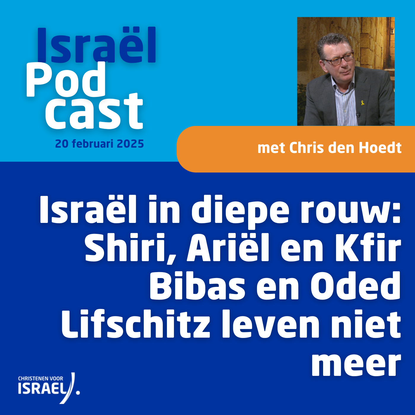 Podcast 20 februari • Israël in diepe rouw: Shiri, Ariël en Kfir Bibas en Oded Lifschitz leven niet meer