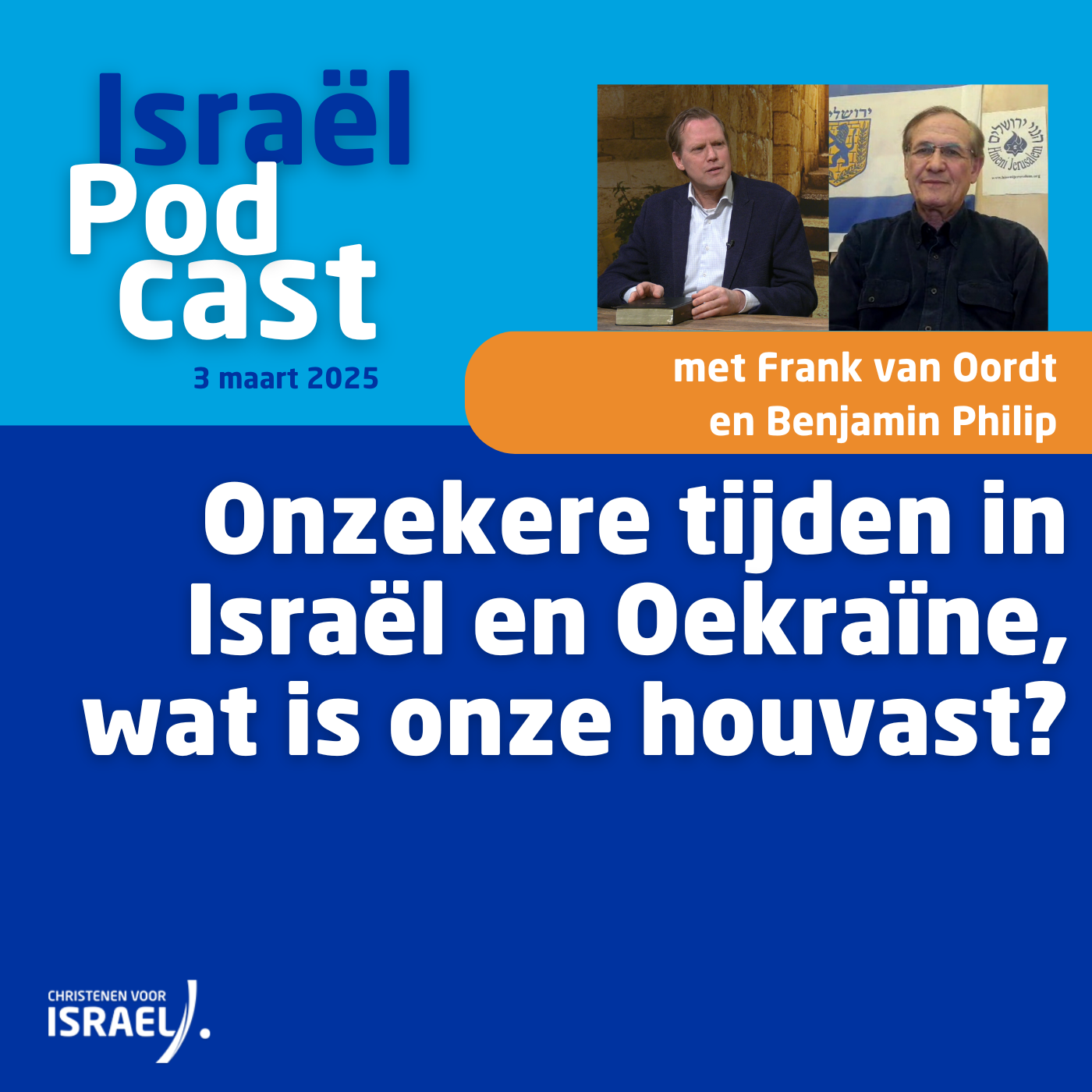 Podcast 3 maart • Onzekere tijden in Israël en Oekraïne, wat is onze houvast?