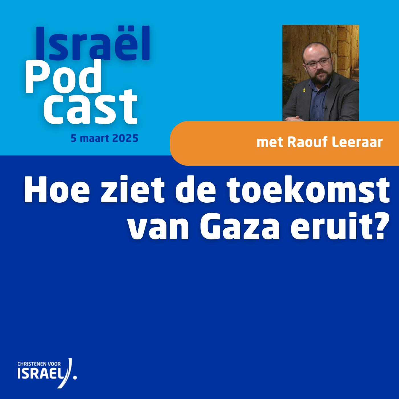 Podcast 5 maart • Hoe ziet de toekomst van Gaza eruit?