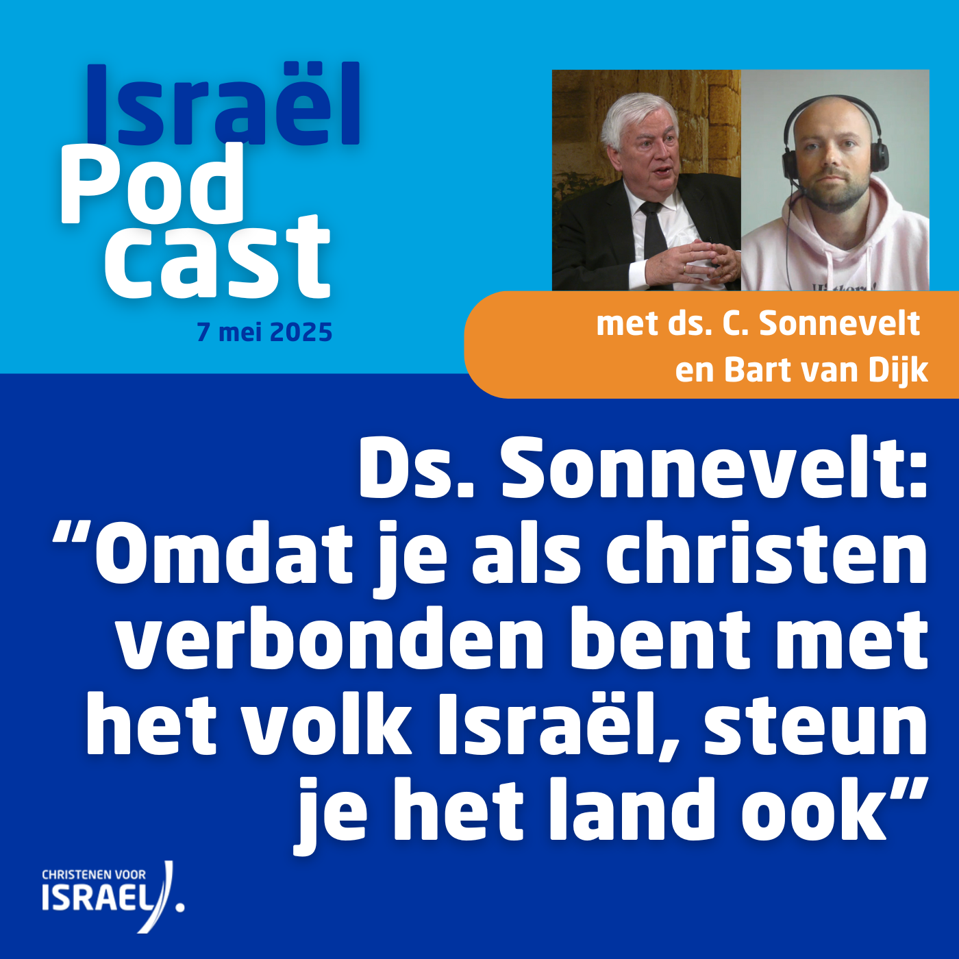 Podcast 7 mei • Ds. Sonnevelt: “Omdat je als christen verbonden bent met het volk Israël, steun je het land ook”