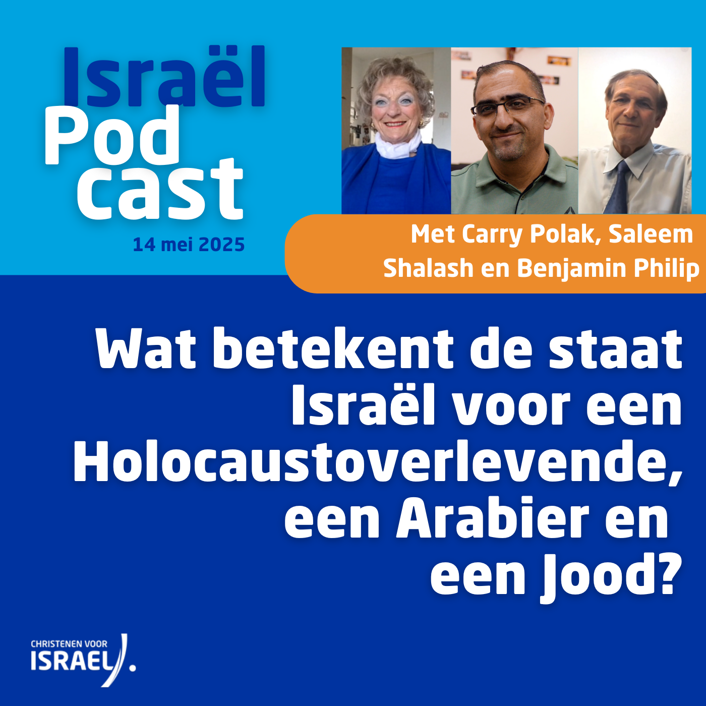 Podcast 14 mei • Wat betekent de staat Israël voor een Holocaustoverlevende, een Arabier en een Jood?