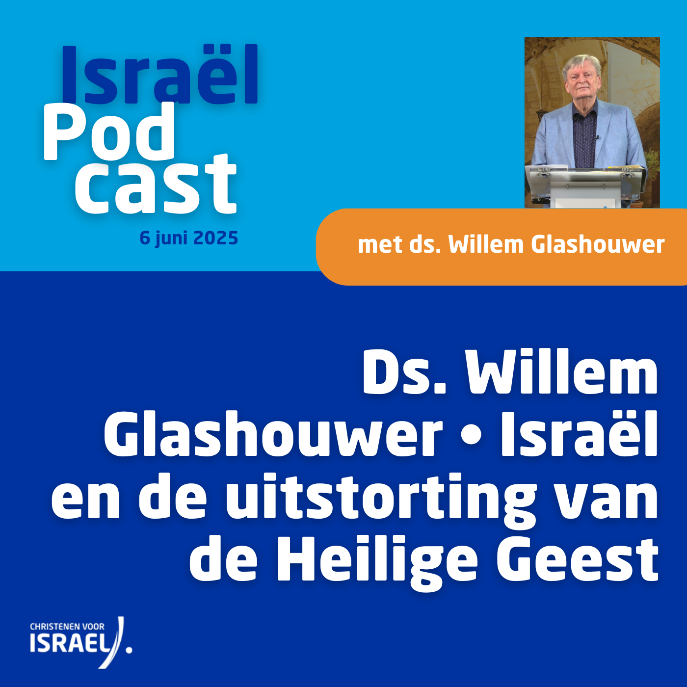 Podcast 6 juni • Ds. Willem Glashouwer - Israël en de uitstorting van de Heilige Geest