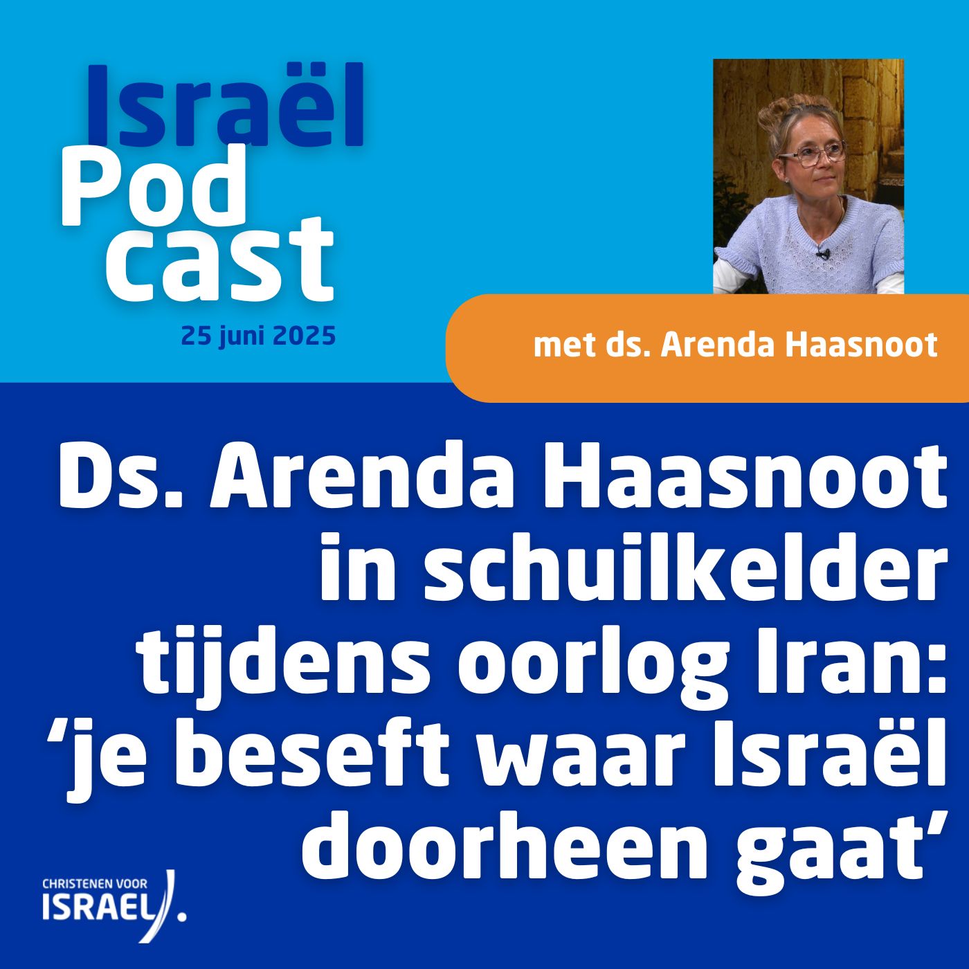 Podcast 25 juni • Ds. Arenda Haasnoot in schuilkelder tijdens oorlog Iran: “je beseft waar Israël doorheen gaat”