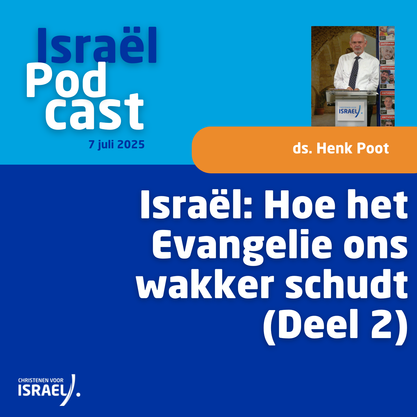 Podcast 7 juli • Israël: Hoe het Evangelie ons wakker schudt (Deel 1)