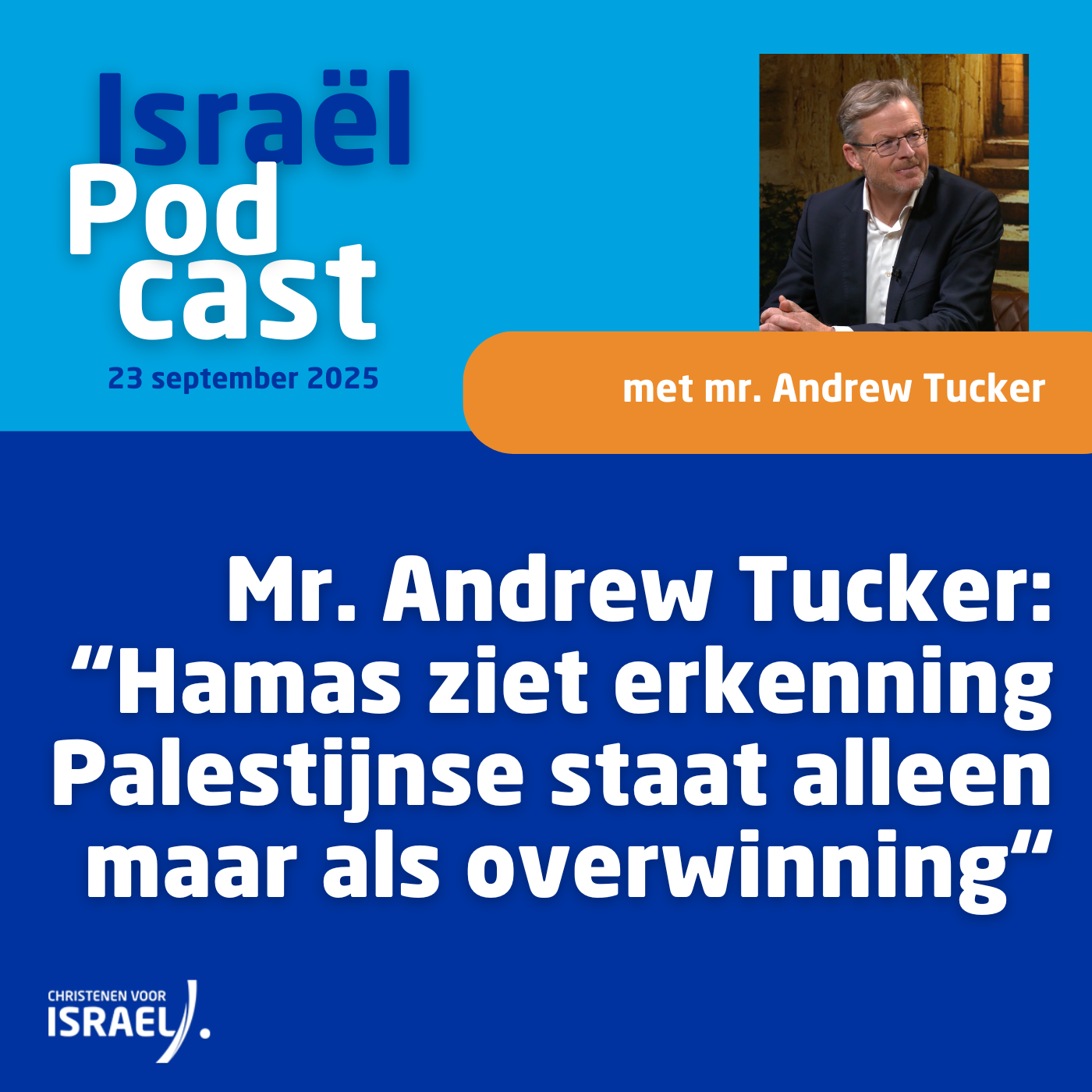 Podcast 23 september • Mr. Andrew Tucker: “Hamas ziet erkenning Palestijnse staat alleen maar als overwinning”