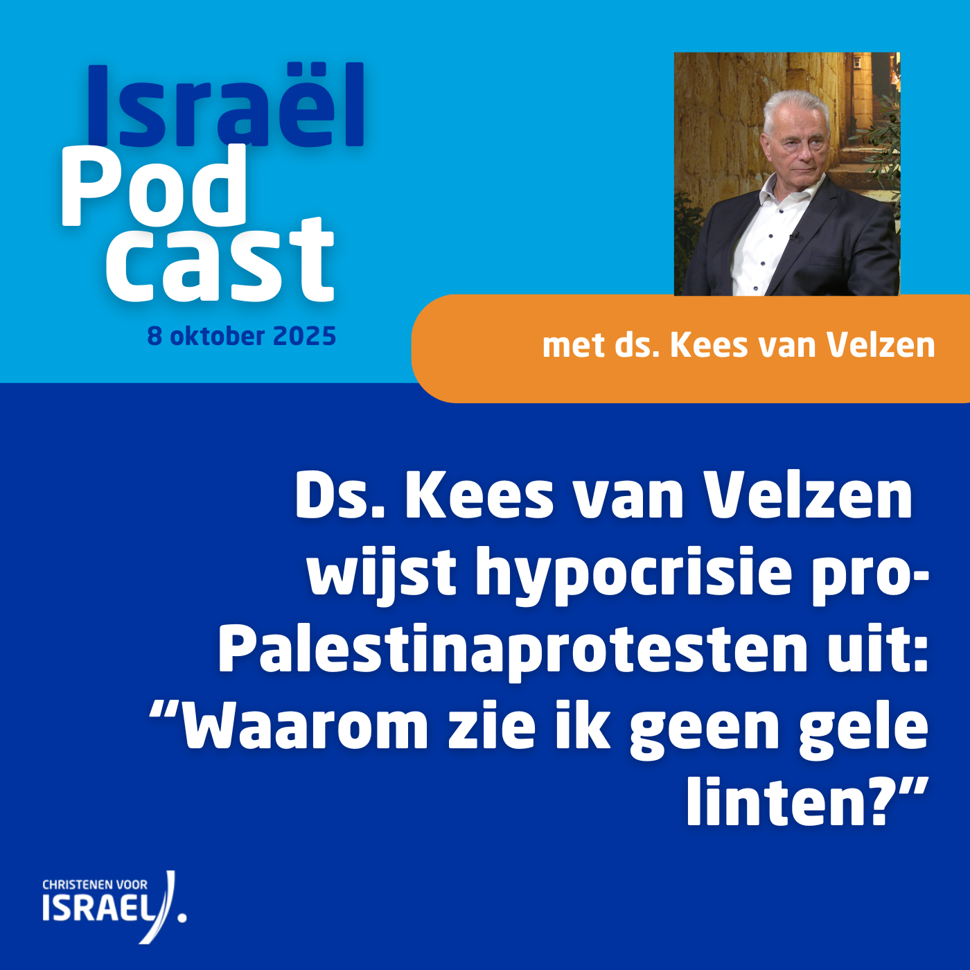 Podcast 8 oktober • Ds. Kees van Velzen wijst hypocrisie pro-Palestinaprotesten uit: “Waarom zie ik geen gele linten?”