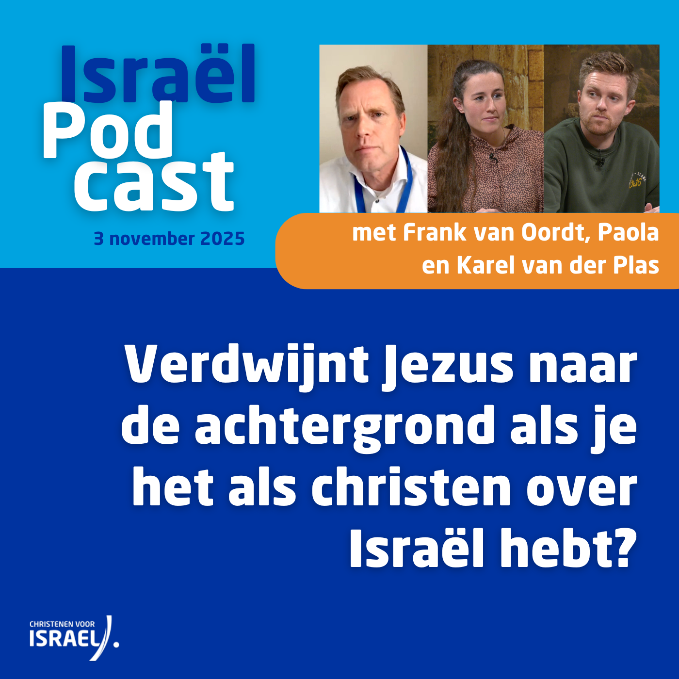 Podcast 3 november • Verdwijnt Jezus naar de achtergrond als je het als christen over Israël hebt?