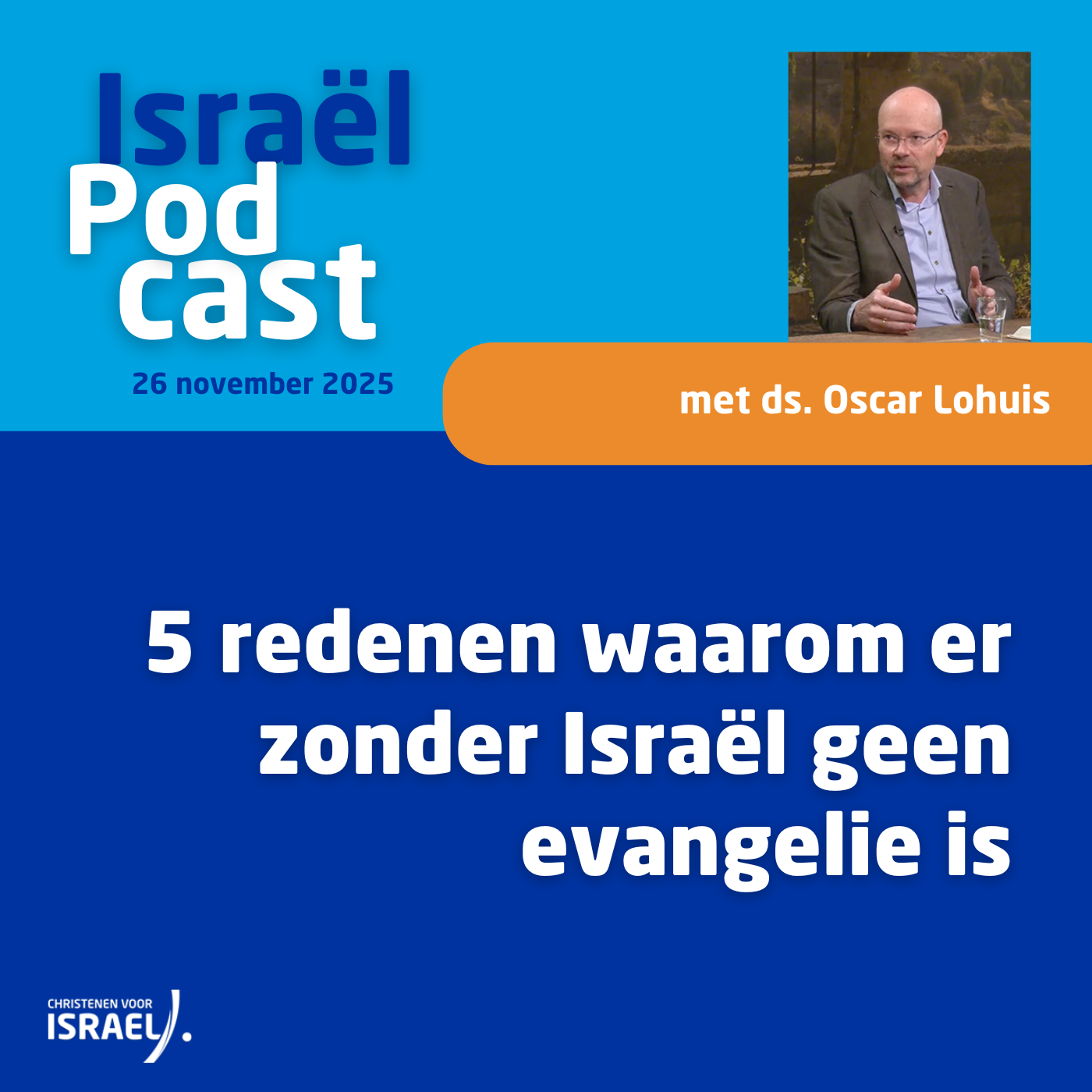 Podcast 26 november • 5 redenen waarom er zonder Israël geen evangelie is