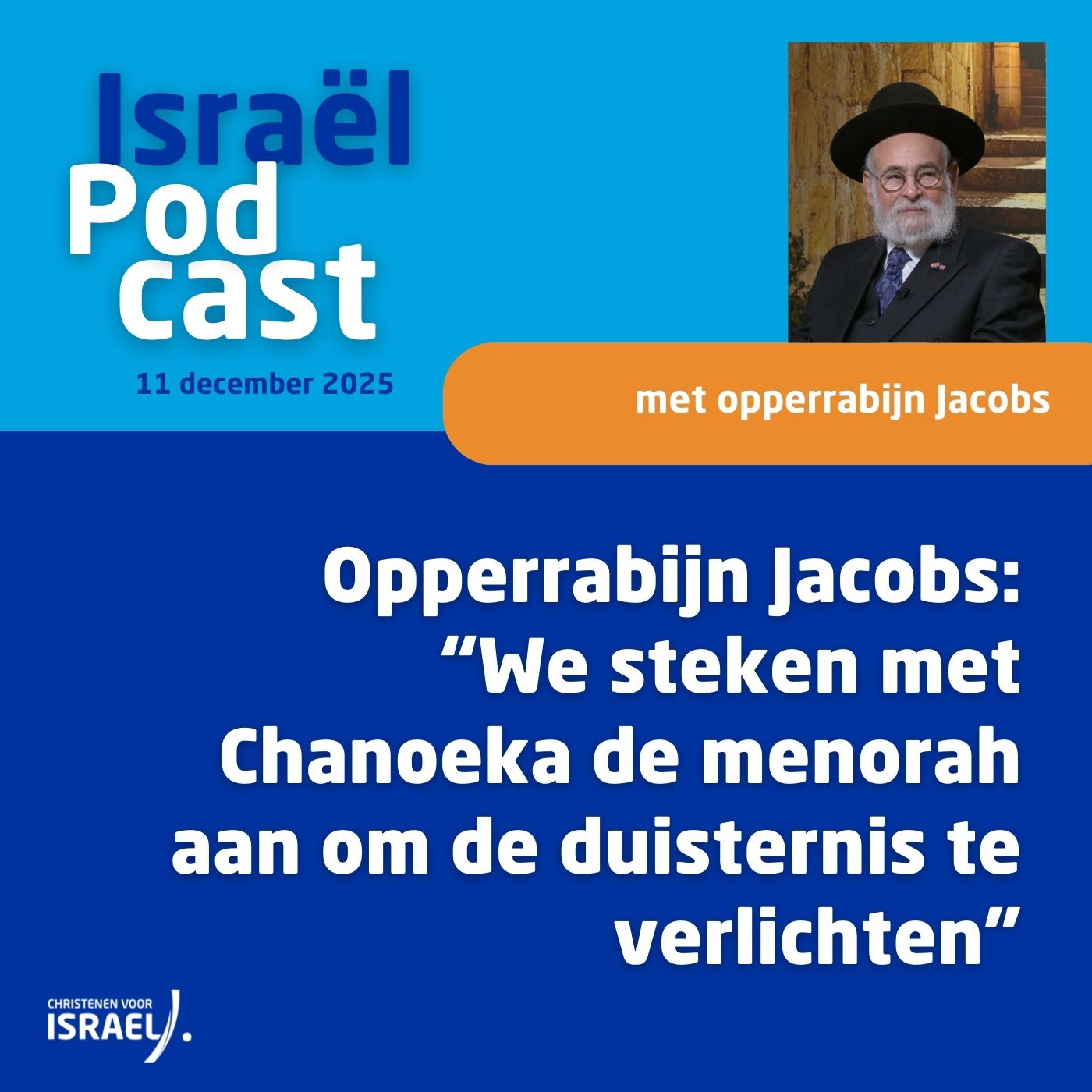 Podcast 11 december • Opperrabijn Jacobs: “We steken met Chanoeka de menorah aan om de duisternis te verlichten”