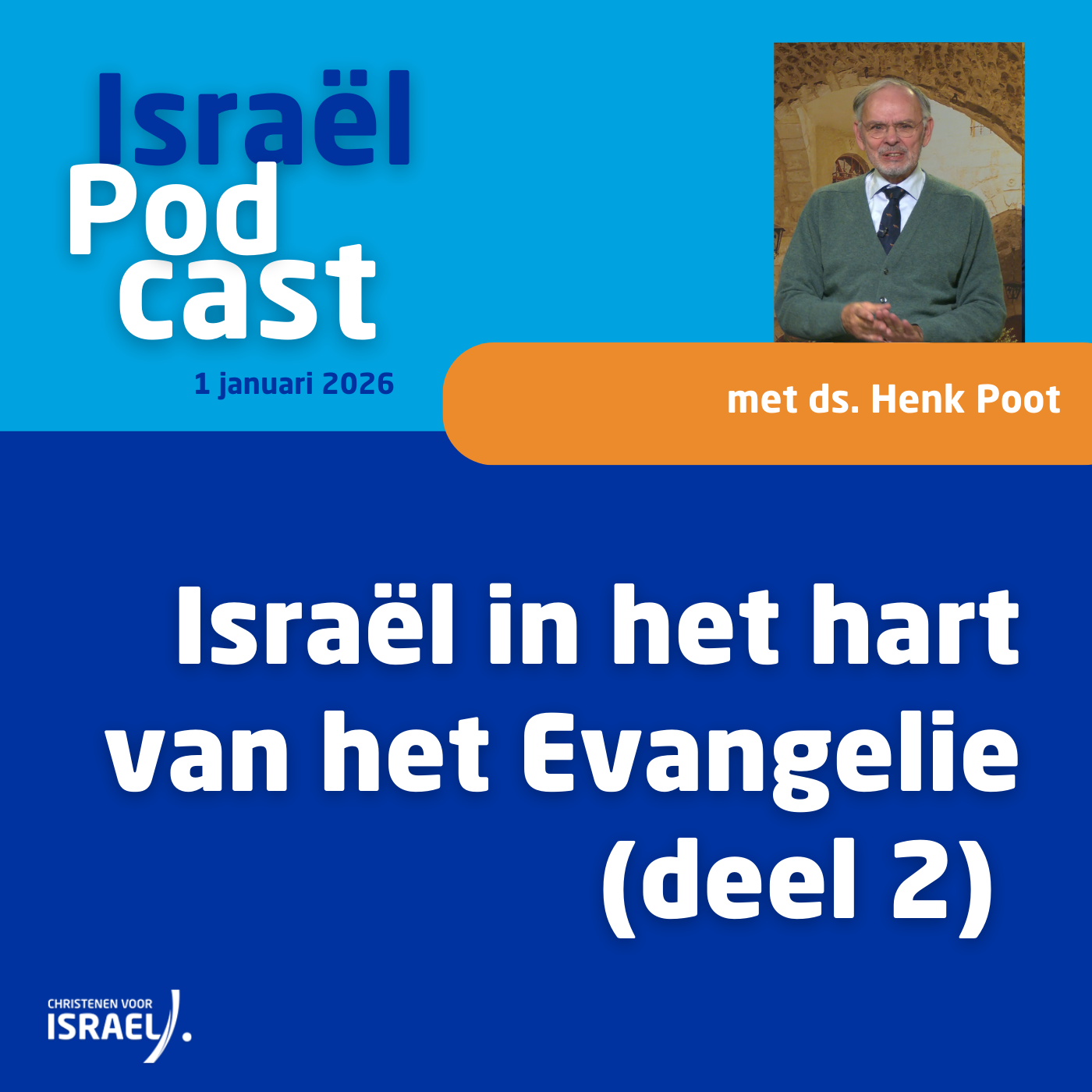 Podcast 1 januari • Ds. Henk Poot - Israël in het hart van het Evangelie (deel 2)