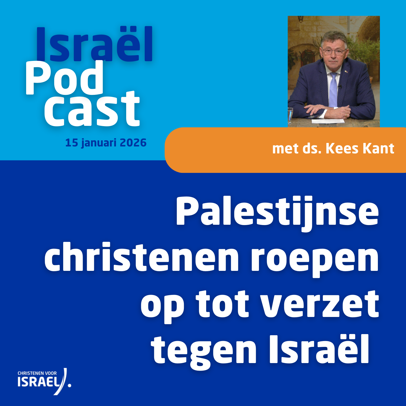 Podcast 15 januari • Ds. Kees Kant – Palestijnse christenen roepen op tot verzet tegen Israël