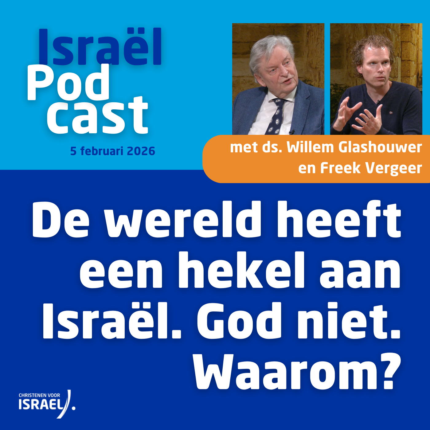 Podcast 5 februari • De wereld heeft een hekel aan Israël. God niet. Waarom?