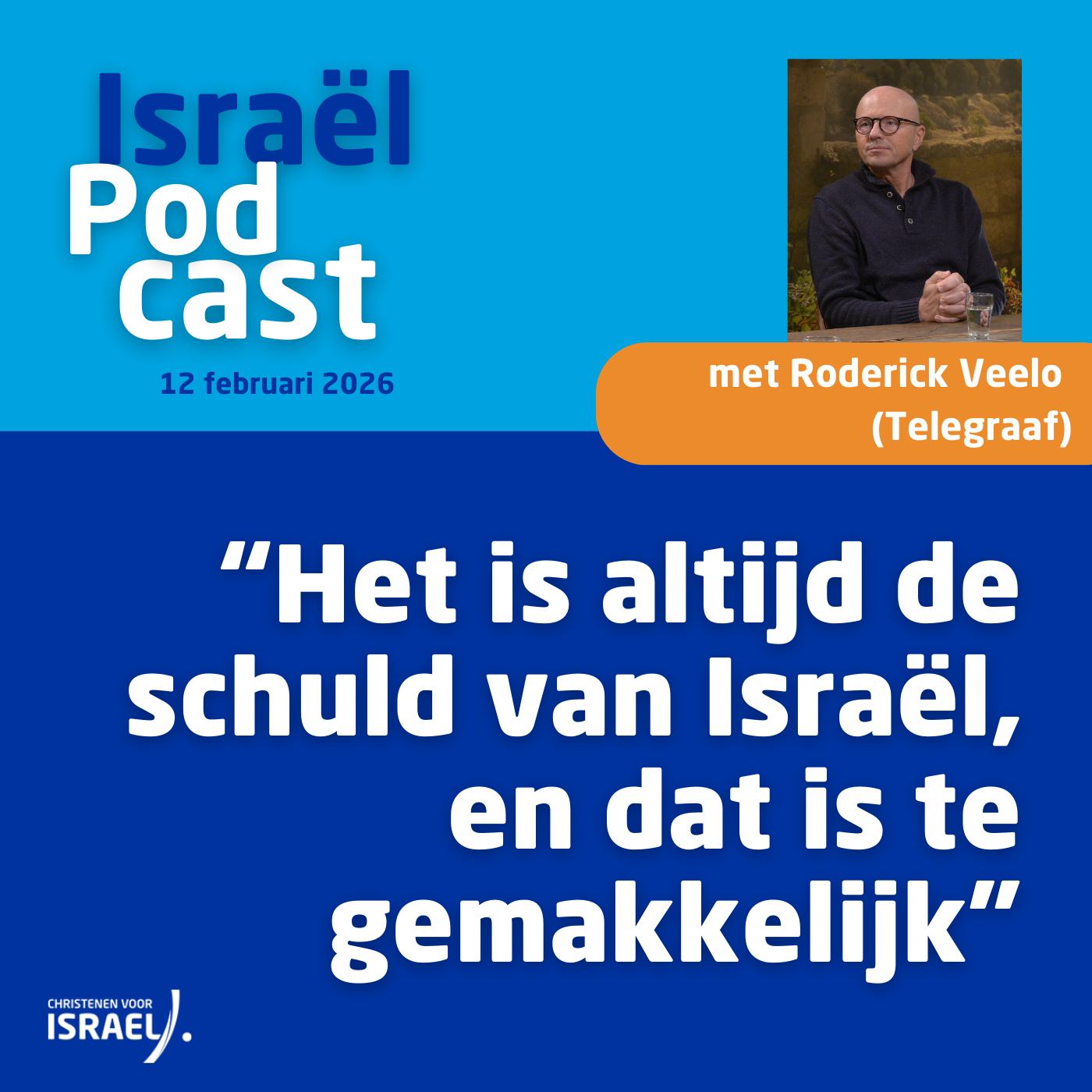 Podcast 12 februari • Roderick Veelo (Telegraaf): “Het is altijd de schuld van Israël, en dat is te gemakkelijk”