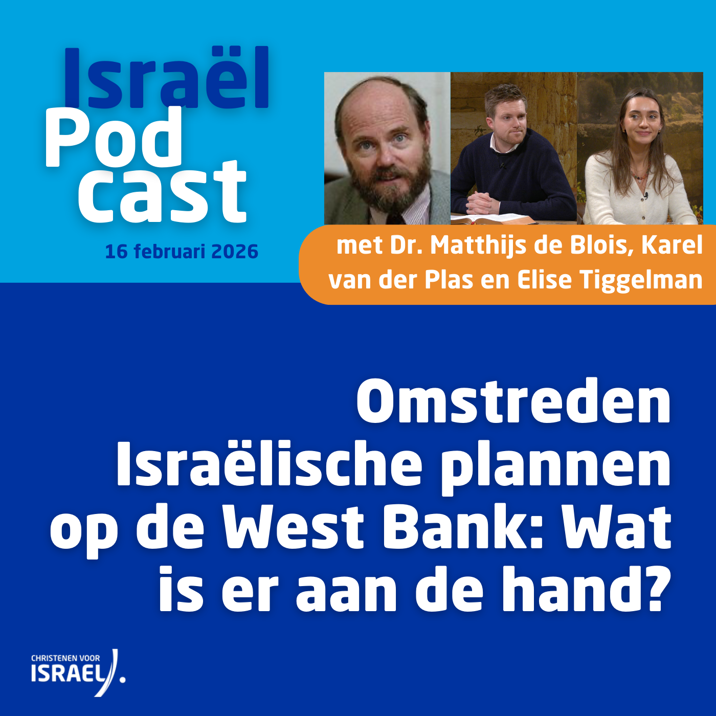 Podcast 16 februari • Omstreden plannen van Israël op de Westelijke Jordaanoever: Wat is er aan de hand?