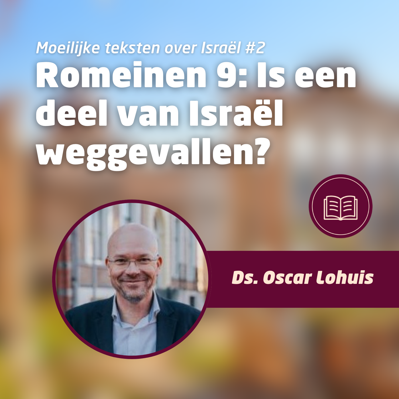 Romeinen 9: Een deel van Israël weggevallen? • Moeilijke teksten over Israël #2
