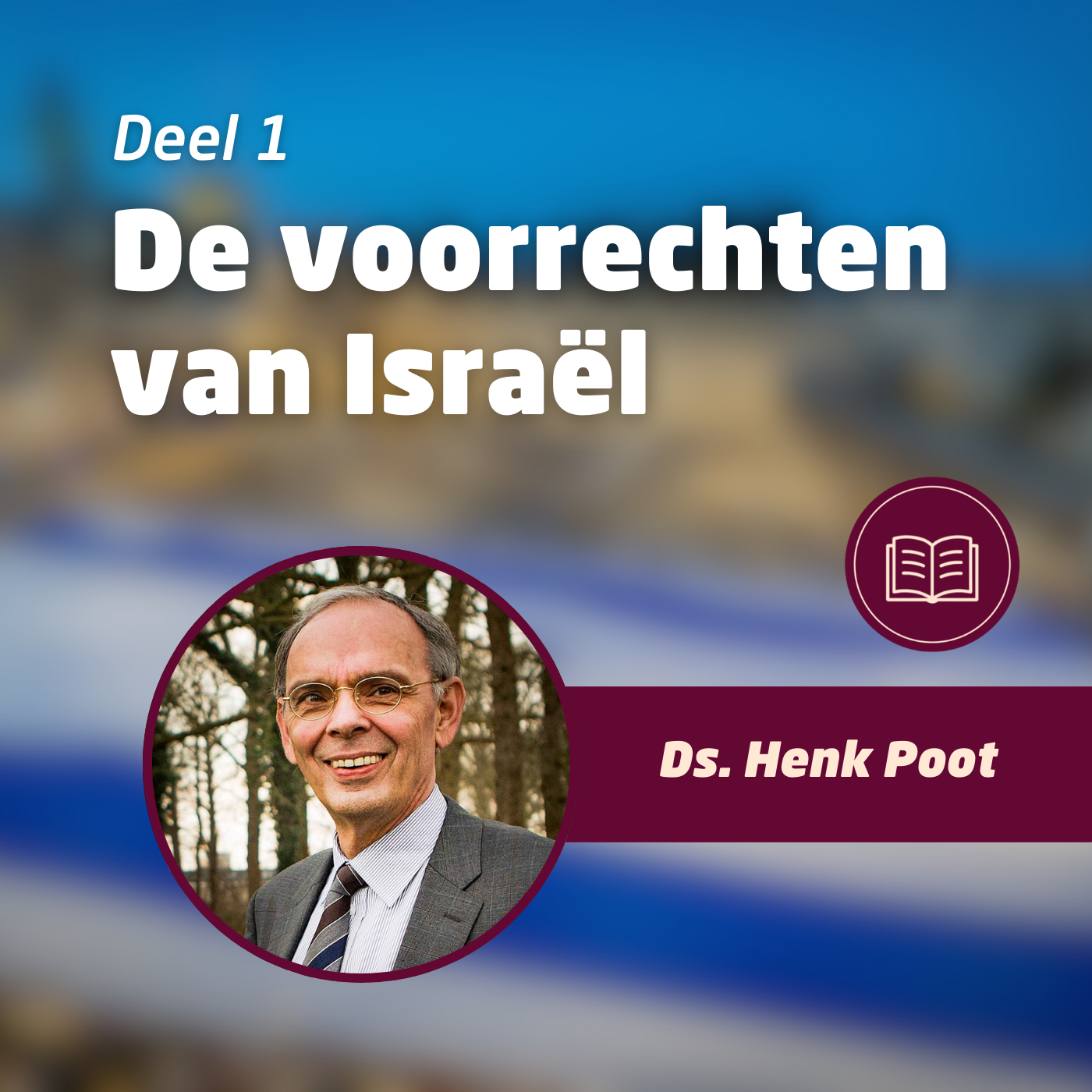 De voorrechten van Israël (Deel 1) • Ds. Henk Poot