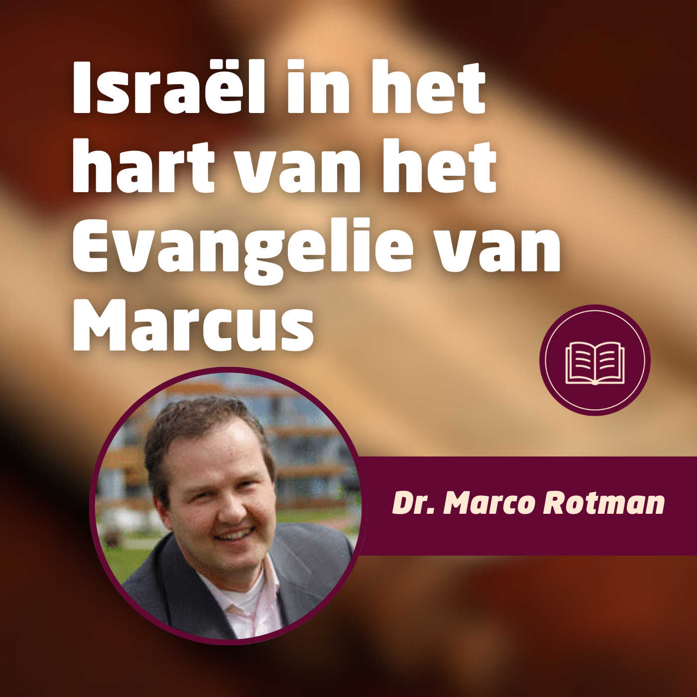 Israël in het hart van het Evangelie van Marcus • Bijbelstudie dr. Marco Rotman
