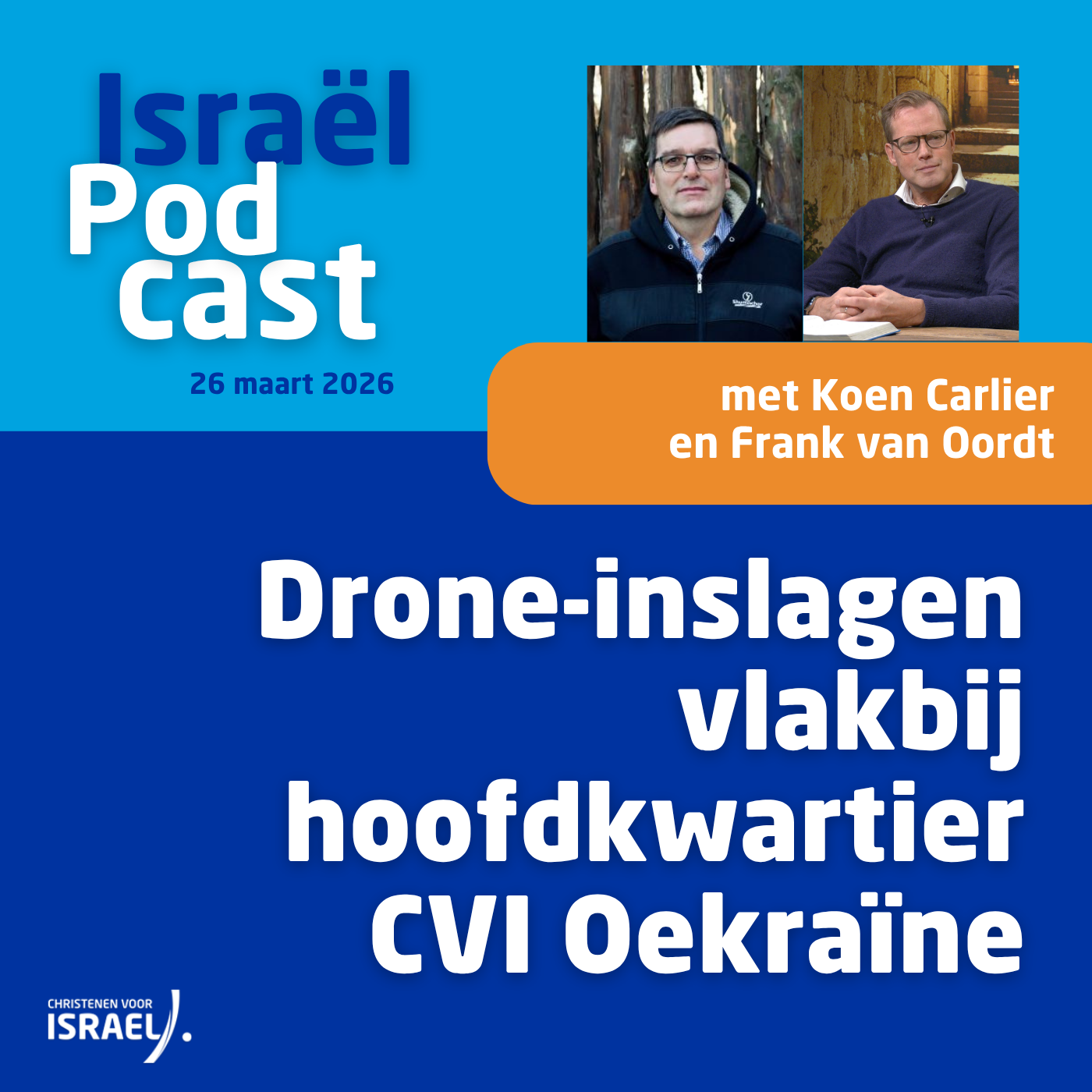 Podcast 26 maart • Drone-inslagen vlakbij hoofdkwartier CVI Oekraïne