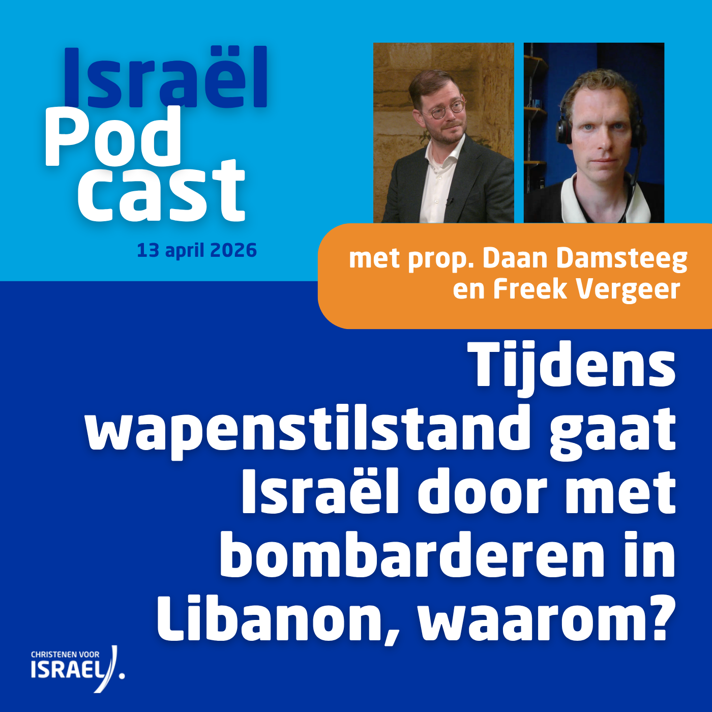 Podcast 13 april • Tijdens wapenstilstand gaat Israël door met bombarderen in Libanon, waarom?